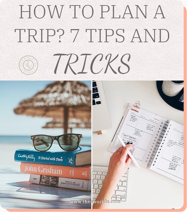 How to Plan a Trip, Tips and tricks