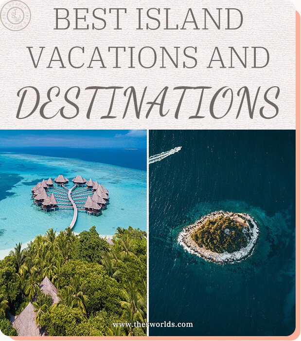 Best island vacations and destinations